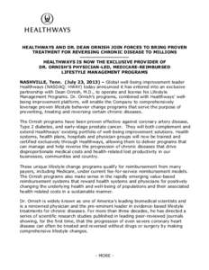 HEALTHWAYS AND DR. DEAN ORNISH JOIN FORCES TO BRING PROVEN TREATMENT FOR REVERSING CHRONIC DISEASE TO MILLIONS ⎯⎯⎯⎯⎯⎯⎯⎯⎯⎯⎯ HEALTHWAYS IS NOW THE EXCLUSIVE PROVIDER O