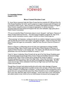 For Immediate Release August 6, 2013 Moore Forward Receives Grant Dr. Aaron Spence announced today that Moore Forward has been awarded a $25,000 grant from the Duke Energy Foundation that will be used for programs to sup