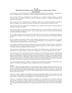 No. 304 MINISTERIO DE AGRICULTURA, GANADERIA, ACUACULTURA Y PESCA Considerando: Que el artículo 13 de la Constitución de la República garantiza el derecho de las personas y colectividades al acceso de alimentos sanos,