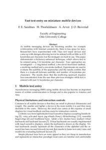 Fast text-entry on miniature mobile devices F. E. Sandnes H. Thorkildssen A. Arvei J. O. Buverud Faculty of Engineering Oslo University College Abstract As mobile messaging devices are becoming smaller, for example