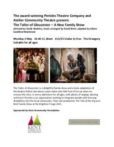 The award-winning Pericles Theatre Company and Atelier Community Theatre present: The Tailor of Gloucester – A New Family Show directed by Vasile Nedelcu, music arranged by David Brett, adapted by Alison Sandford MacKe