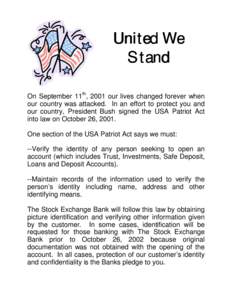 United We Stand th On September 11 , 2001 our lives changed forever when our country was attacked. In an effort to protect you and