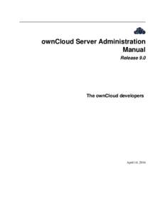 ownCloud Server Administration Manual Release 9.0 The ownCloud developers