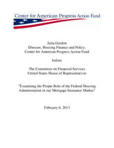 Julia Gordon Director, Housing Finance and Policy, Center for American Progress Action Fund before The Committee on Financial Services United States House of Representatives