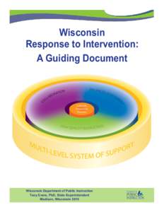 Wisconsin Response to Intervention: A Guiding Document Wisconsin Department of Public Instruction Tony Evers, PhD, State Superintendent