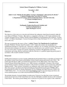 Seismic Hazard Mapping for Williston, Vermont November 1, 2013 By John E. Lens1, Mandar M. Dewoolkar1, George E. Springston2, and Laurence R. Becker3 1. School of Engineering, University of Vermont 2. Department of Geolo