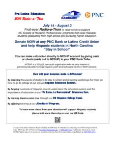 Pro-Latino EducationRadio-a-Thon July 14 - August 3 First-ever Radio-a-Thon to raise funds to support NC Society of Hispanic Professionals’ programs that keep Hispanic