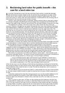 2. Reclaiming land value for public benefit – the case for a land value tax I  t is true that, if starting from scratch, the state ownership of land could be a considerable advantage.