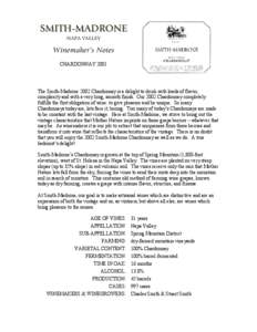 CHARDONNAY[removed]The Smith-Madrone 2002 Chardonnay is a delight to drink with loads of flavor, complexity and with a very long, smooth finish. Our 2002 Chardonnay completely fulfills the first obligation of wine: to give