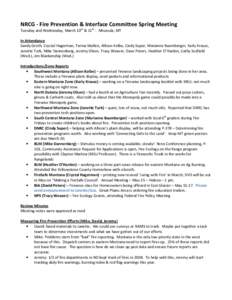 NRCG - Fire Prevention & Interface Committee Spring Meeting Tuesday and Wednesday, March 10th & 11th - Missoula, MT In Attendance Sandy Groth, Crystal Hagerman, Terina Mullen, Allison Kolbe, Cindy Super, Marianne Baumber