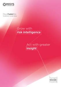 Misys FusionRisk Solution overview Grow with risk intelligence