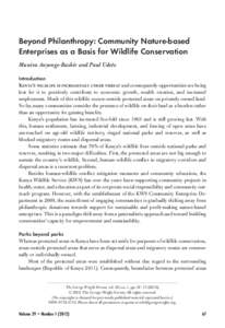 Beyond Philanthropy: Community Nature-based Enterprises as a Basis for Wildlife Conservation Munira Anyonge-Bashir and Paul Udoto Introduction  Kenya’s wildlife is increasingly under threat and consequently opportuniti