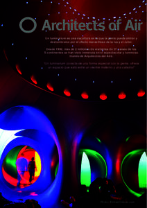 Un luminarium es una escultura en la que la gente puede entrar y deslumbrarse por el efecto maravilloso de la luz y el color. Desde 1992, más de 2 millones de visitantes de 37 países de los 5 continentes se han visto i