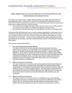 Safety, Opportunity & Success (SOS): Standards of Care for Non-Delinquent Youth National Standards Development Process The Coalition for Juvenile Justice’s “Safety, Opportunity & Success (SOS): Standards of Care for 