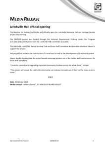 MEDIA RELEASE Leitchville Hall official opening The Member for Rodney Paul Weller will officially open the Leitchville Memorial Hall and Heritage Garden project this morning. The $103,000 project was funded through the V