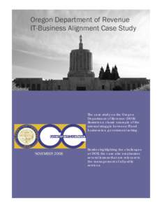 Oregon Department of Revenue IT-Business Alignment Case Study The case study on the Oregon Department of Revenue (DOR) illustrates a classic example of the