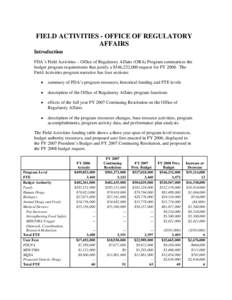 FIELD ACTIVITIES - OFFICE OF REGULATORY AFFAIRS Introduction FDA’s Field Activities – Office of Regulatory Affairs (ORA) Program summarizes the budget program requirements that justify a $546,232,000 request for FY 2