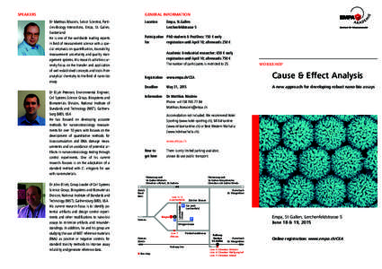 Speakers  General Information Dr Matthias Rösslein, Senior Scientist, Particles-Biology Interactions, Empa, St. Gallen, Switzerland He is one of the worldwide leading experts