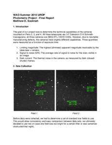 WAO Summer 2010 UROP Photometry Project - Final Report Matthew D. Sooknah 1. Introduction The goal of our project was to determine the technical capabilities of the cameras mounted on Piers 2, 3, and 4. All three telesco