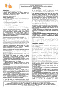 RÉSUMÉ DES GARANTIES GARANTIE ANNULATION / INTERRUPTION DE SÉJOUR/DOMMAGES AUX BAGAGES CONTRAT N°ANNULATION La garantie concerne uniquement le réservataire.