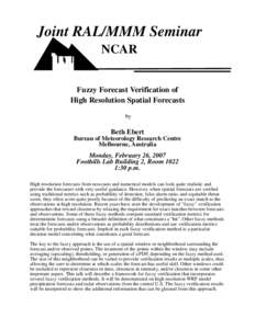 Joint RAL/MMM Seminar NCAR Fuzzy Forecast Verification of High Resolution Spatial Forecasts by