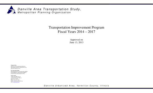 Danville Area Transportation Study, Metropolitan Planning Organization Transportation Improvement Program Fiscal Years 2014 – 2017 Approved on