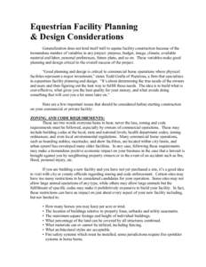 Equestrian Facility Planning & Design Considerations Generalization does not lend itself well to equine facility construction because of the tremendous number of variables in any project: purpose, budget, image, climate,