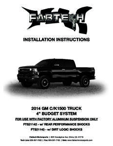 INSTALLATION INSTRUCTIONS[removed]GM C/K1500 TRUCK 4’’ BUDGET SYSTEM FOR USE WITH FACTORY ALUMINUM SUSPENSION ONLY FTS21142 - w/ REAR PERFORMANCE SHOCKS