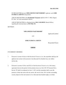 File #[removed]IN THE MATTER between NPR LIMITED PARTNERSHIP, Applicant, and AMIE PATRICIA ASHTON, Respondent; AND IN THE MATTER of the Residential Tenancies Act R.S.N.W.T. 1988, Chapter R-5 (the 