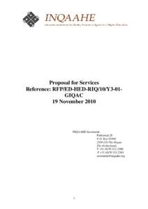 Proposal for Services Reference: RFP/ED-HED-RIQ/10/Y3-01GIQAC 19 November 2010 INQAAHE Secretariat Parkstraat 28