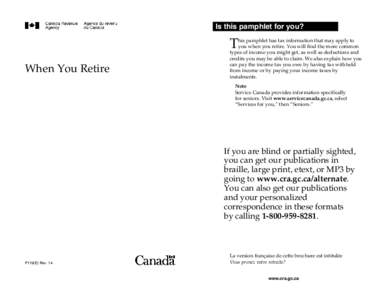 Is this pamphlet for you?  T When You Retire  his pamphlet has tax information that may apply to