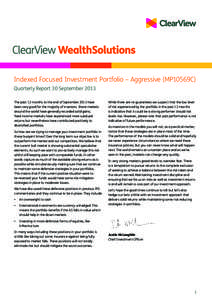 Indexed Focused Investment Portfolio – Aggressive (MP10569C) Quarterly Report 30 September 2013 The past 12 months to the end of September 2013 have been very good for the majority of investors. Share markets around th