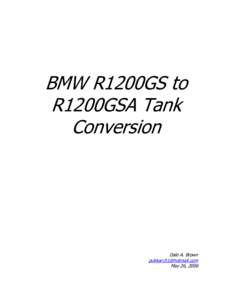 BMW R1200GS to R1200GSA Tank Conversion Dale A. Brown 