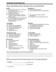 Transition Screening Tool Do you need assistance with or information about any of the following? Health Employment