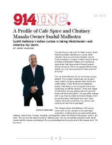 Q2[removed]A Profile of Cafe Spice and Chutney Masala Owner Sushil Malhotra Sushil Malhotra’s Indian cuisine is taking Westchester—and America—by storm.