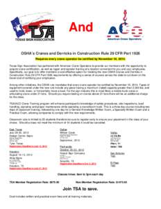 And OSHA’s Cranes and Derricks in Construction Rule 29 CFR Part 1926 Requires every crane operator be certified by November 10, 2014. Texas Sign Association has partnered with American Crane Operators to provide our me