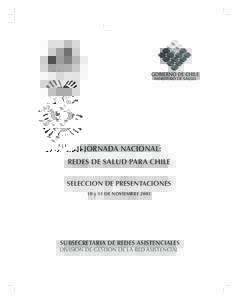 II JORNADA NACIONAL: REDES DE SALUD PARA CHILE SELECCION DE PRESENTACIONES 10 y 11 DE NOVIEMBRESUBSECRETARIA DE REDES ASISTENCIALES