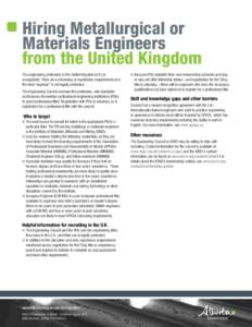 Hiring Metallurgical or Materials Engineers from the United Kingdom The engineering profession in the United Kingdom (U.K.) is unregulated. There are no licensing or registration requirements and the term “engineer” 