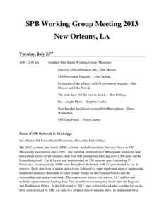 SPB Working Group Meeting 2013 New Orleans, LA Tuesday, July 23rd 1:00 – 2:45 pm  Southern Pine Beetle Working Group (Maurepas)
