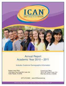 Annual Report Academic Year 2010 – 2011 Includes Customer Demographic Information Eastern Iowa Office 1100 Blairs Ferry Road NE, Suite 104 Cedar Rapids, IA 52402