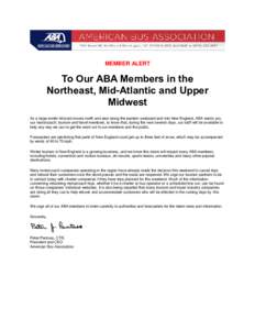 MEMBER ALERT  To Our ABA Members in the Northeast, Mid-Atlantic and Upper Midwest As a large winter blizzard moves north and east along the eastern seaboard and into New England, ABA wants you,