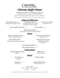 Christmas Buffet Dinner Wednesday, December 24th and Thursday, December 25th Serving from 4:30 p.m. to 9:00 p.m. in the Mansion Ballroom Please call us to make your dinner reservations at[removed]Ext. 0 Before pla