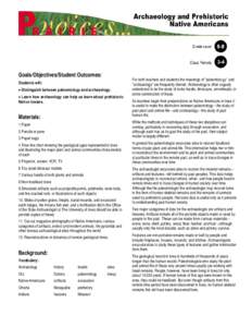 Goals/Objectives/Student Outcomes: Students will: • Distinguish between paleontology and archaeology. • Learn how archaeology can help us learn about prehistoric Native Iowans.