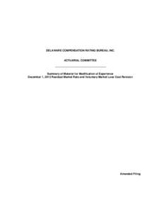 DELAWARE COMPENSATION RATING BUREAU, INC.  ACTUARIAL COMMITTEE Summary of Material for Modification of Experience December 1, 2013 Residual Market Rate and Voluntary Market Loss Cost Revision