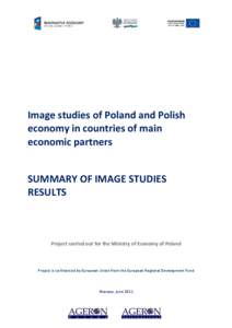 Image studies of Poland and Polish economy in countries of main economic partners SUMMARY OF IMAGE STUDIES RESULTS