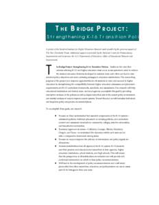 THE B RIDGE P ROJECT : Strengthening K-16 Transition Policies A project of the Stanford Institute for Higher Education Research made possible by the generous support of