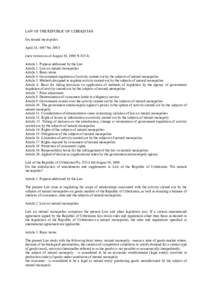 LAW OF THE REPUBLIC OF UZBEKISTAN On natural monopolies April 24, 1997 No.398-I (new version as of August 19, 1999 N 815-I) Article 1. Purpose addressed by the Law Article 2. Law on natural monopolies