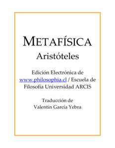   METAFÍSICA  Aristóteles    Edición Electrónica de  www.philosophia.cl / Escuela de 