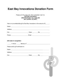East Bay Innovations Donation Form Please print this page and, when completed, mail it to: East Bay Innovations 2450 Washington Ave. Suite 240 San Leandro, CA 94577