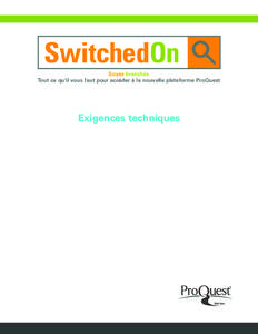 ProQuest - Technical Requirements New Platform | (French Canadian PDF)